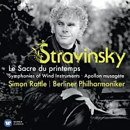 Stravinsky: Le Sacre du Printemps / Sir Simon Rattle / Berliner Philharmoniker(史特拉汶斯基：春之祭、木管交響曲、眾神領袖阿波羅 / 拉圖(指揮) 柏林愛樂)