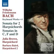 BACH, W.F.: Keyboard Works, Vol. 4 / Barbara Baird(harpsichord), Julia Brown(harpsichord)(W.F.巴哈：鍵盤作品第四集 / 芭芭拉.拜爾德(大鍵琴)、茱莉亞.布朗(大鍵琴))