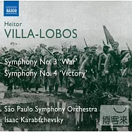 VILLA-LOBOS: Symphonies Nos. 3, "War" and 4, "Victory" / Isaac Karabtchevsky(conductor) Sao Paulo Symphony Orchestra(魏拉-羅伯斯：第三號「戰爭」、第四號「勝利」交響曲 / 卡拉布契夫斯基(指揮) 巴西聖保羅交響樂團)