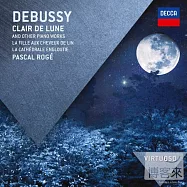 Debussy: Clair de lune & other piano works / Pascal Roge(月光 - 德布西鋼琴作品選 / 羅傑，鋼琴)