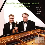 Art of the Sonata / Petteri Iivonen (Violin) & Kevin Fitz-Gerald (Piano)(奏鳴曲的藝術 / 佩特里.伊沃寧(小提琴)、凱文.費茲傑羅(鋼琴))