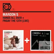 Maroon 5 / 2 For 1: Hands All Over + Live Friday The 13th (2CD)(魔力紅 / 愛不釋手+黑色星期五魔力現場【2合1雙碟】)
