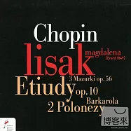 Magdalena Lisak plays Chopin: Etudes, Mazurkas, Polonaise, etc.(蕭邦學會古鋼琴系列 (25)：瑪德蓮娜.利塞克演奏蕭邦：練習曲、波蘭舞曲、馬厝卡等)