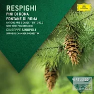 Virtuoso 59 / Respighi : Pini Di Roma(名家名盤系列第59輯 / 雷史畢基：羅馬之松、羅馬之泉、古代的歌謠與舞曲第三號、《鳥》組曲 / 辛諾波里指揮，紐約愛樂 / 奧菲斯室內樂團)