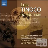 TINOCO: Round Time, From the depth of distance, Search Songs / David Alan Miller(conductor) Gulbenkian Orchestra(提諾可：環繞時間、來自深處等 / 大衛‧艾倫‧米勒(指揮)葡萄牙古本金管弦樂團)