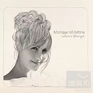 Monique diMattina / Welcome Stranger(莫妮 蒂瑪緹娜 / 歡迎.陌生人)