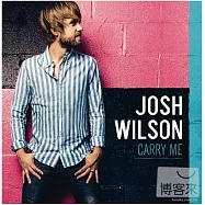 Josh Wilson / Carry Me(賈許威爾森 / 引領我)