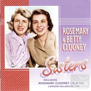 Rosemary & Betty Clooney / Sisters(蘿絲瑪莉與貝蒂.克隆尼 / 蘿絲瑪麗與貝蒂.克隆尼姊妹演唱輯)