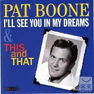 Pat Boone / I&rsquo;ll See You In My Dreams & This and That(白潘 / 《夢裡見》、《這些那些》)