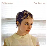 Kat Edmonson / Way Down Low(凱特.艾蒙森/ 一路向前)