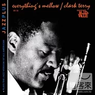 Clark Terry / Everything&rsquo;s Mellow & Plays The Jazz Version Of "All American"(克拉克.泰瑞 / 完熟佳釀 & 全美國人音樂劇爵士版)