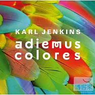 阿迪瑪斯色彩 / 卡爾˙詹金斯指揮 / 色彩管弦樂團(Adiemus Colores / Karl Jenkins)