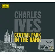 艾伍士：第二號交響曲黑暗中的中央公園、沒有答案的問題 / 伯恩斯坦指揮 / 紐約愛樂(Charles Ives : Central Park In The Dark)