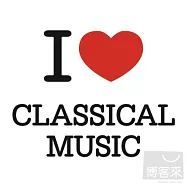 V.A. / I <3 Classical Music (2CD)(我愛古典樂 (2CD))