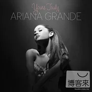 雅瑞安娜 / 真情歌(Ariana Grande / Yours Truly)