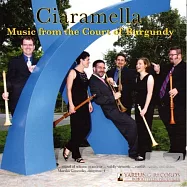 Music from the Court of Burgundy / Ciaramella(勃艮第宮廷音樂 / 恰拉美拉)