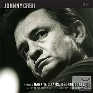 Johnny Cash / Sings Hank Williams, George Jones & Other Classic Country Covers (180g 2LPs)(強尼.凱許 / 翻唱漢克.威廉斯、喬治.瓊斯與經典鄉村作品輯 (180g 2LPs黑膠唱片))