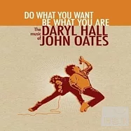 Daryl Hall & John Oates / Do What You Want, Be What You Are: The Music of Daryl Hall & John Oates (4CD)(霍爾與奧茲 / 超級金曲典藏套裝 (4CD))
