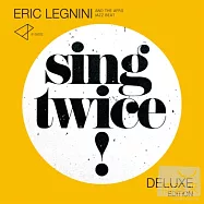 艾力克.雷格尼尼 / 再唱一次! (豪華限量盤)(Eric Legnini / Sing Twice! (Deluxe Edition))