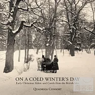 On A Cold Winter&rsquo;s Day / Quadriga Consort(寒冬之日 / 瓜德里加合奏團)