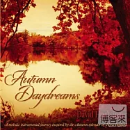 David Huntsinger / Autumn Daydreams(大衛漢新 / 秋季詩篇 絕美楓情的演奏專輯)