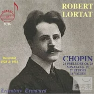 Chopin: Waltez, Preludes, Sona / Robert Lortat (2CD)(法國鋼琴大師洛爾塔蕭邦鋼琴曲 (2CD))