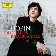 蕭邦：波蘭舞曲輯 / 布列哈茲，鋼琴(Chopin : Polonaises / Rafal Blechacz)