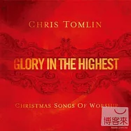 克利斯 湯林 / 榮耀聖誕現場敬拜特會(Chris Tomlin / Christmas Songs Of Worship)