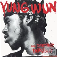 Yung Wun / The Dirtiest Thirstiest (Vinyl 33/13 轉) (2LP)(《嬉哈黑膠系列》有無大師 / 窮極無療 (2LP黑膠唱片))