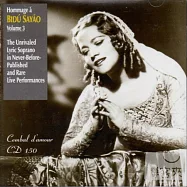 Hommage A Bidu Sayao Vol. 3-The Unrivaled Lyric Soprano in Never-Before-Published and Rare Live Radio Performances / Bidu Sayao(向莎優致敬第三集-無與倫比的抒情女高音未曾發表與珍貴現場廣播錄音 / 莎優(女高音))