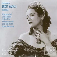 Hommage A Bidu Sayao Vol. 4-The Unrivaled Lyric Soprano in Rare Live Radio Performances and Long Out-of-Print Studio(向莎優致敬第四集-無與倫比的抒情女高音珍貴現場廣播錄音與絕版多時錄音作品 / 莎優(女高音))