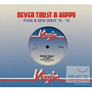 V.A. / Never Trust A Hippy - Punk & New Wave ’76-’79 (3CD)(選輯 / 嬉皮文化1976-1979【3CD經典】)