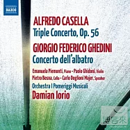 CASELLA: Triple Concerto; GHEDINI: Concerto dell’albatro/ Ghidoni, Bosna, Piemonti, I Pomeriggi Musicali, Iorio(卡賽拉：三重協奏曲、蓋迪尼：「信天翁」協奏曲 / 艾曼紐拉.彼孟提(鋼琴)、保羅.吉多尼(小提琴)、皮耶托.波斯納(大提琴))