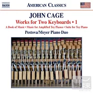 Cage: Works For 2 Keyboards, Vol. 1 / Pestova, Meyer(約翰.凱吉：為兩個鍵盤樂器的音樂【第一集】 / 巴斯考.梅爾、賽妮亞.佩絲托娃(鋼琴二重奏))