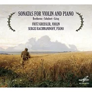 貝多芬/ 舒伯特 / 葛里格：小提琴奏鳴曲(Beethoven, Schubert & Grieg: Sonatas for Violin & Piano / Fritz Kreisler, Sergei Rachmaninoff)
