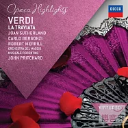 Verdi: La Traviata - Highlights / Sutherland / Bergonzi / Merrill / Pritchard / Orchestra del Maggio Musicale Fiorentino(威爾第：茶花女 - 精選 / 蘇莎蘭、貝岡吉、莫里爾等演唱 / 普利查德 指揮 佛羅倫斯五月音樂節管弦樂團)