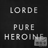 Lorde / Pure Heroine(蘿兒 / 天生英雌)