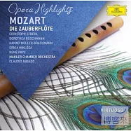 Virtuoso 72 / Opera Highlights, Mozart : Die Zauberfloete(名家名盤系列第72輯 / 莫札特：歌劇《魔笛》選粹 / 阿巴多指揮 / 馬勒室內樂團)