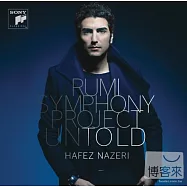 Rumi Symphony Project: Untold / Hafez Nazeri(魯米交響計畫：《不可言喻》/ 哈菲茲.納澤里)