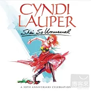 Cyndi Lauper / She&rsquo;s So Unusual: A 30th Anniversary Celebration (Deluxe Edition) (2CD)(辛蒂羅波 / 她是如此與眾不同 30週年豪華紀念版 (2CD))