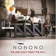 NONONO / We Are Only What We Feel(再三否定樂團 / 跟著感覺走)