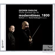 George Onslow violin sonatas op.16 / Ilia Korol, Norbert Zeilberger(昂斯洛小提琴奏鳴曲)