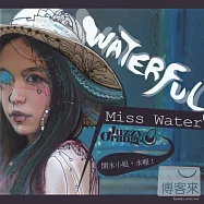 Juzzy Orange Presents Miss Water / Waterful(汁橙音樂開水小姐 / 水喔)