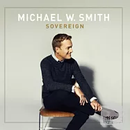 Michael W. Smith / Sovereign(麥可史密斯 / 至高君王)
