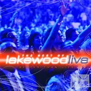 Lakewood live / The Best Of Lakewood Live Better Than Life(湖木教會敬拜團 / 最佳敬拜嚴選特輯)