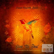 David Crowder Band / Give us rest or (a requiem mass in C[the happiest of all key])(大衛高德樂團 / 「賜我安息」─ C大調追思禮拜)