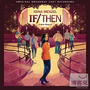 Original Broadway Cast / If / Then: A New Musical(音樂劇原聲帶 / 《假如 / 那麼》)