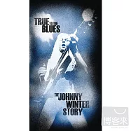 Johnny Winter / True to the Blues: The Johnny Winter Story (4CD)(強尼溫特 / 藍調真諦-強尼溫特的故事 (4CD))