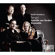 Astor Piazzolla~Tango / Isabelle van Keulen Ensemble (SACD)(皮亞佐拉~探戈 (雙層SACD))