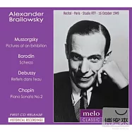 Alexander Brailowsky plays Mussorgsky, Borodin, Debussy and Chopin / Alexander Brailowsky(布萊勞夫斯基演奏展覽會之畫與蕭邦第二號鋼琴奏鳴曲 / 布萊勞夫斯基)